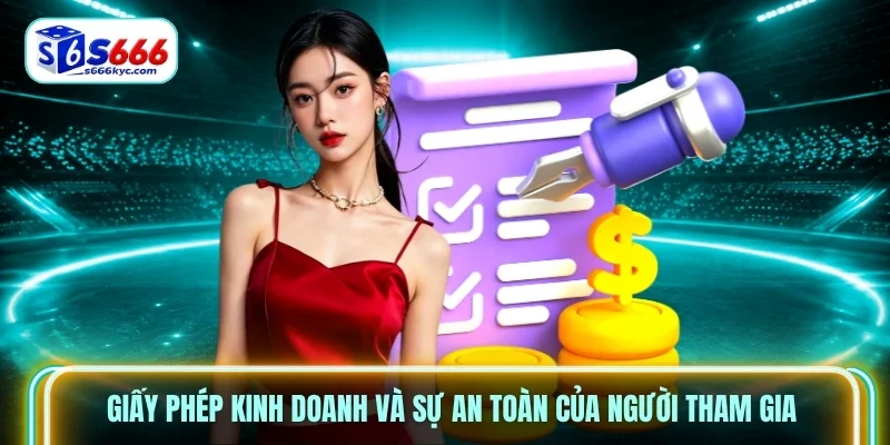 Giấy phép kinh doanh và sự an toàn của người tham gia Giấy phép kinh doanh và sự an toàn của người tham gia