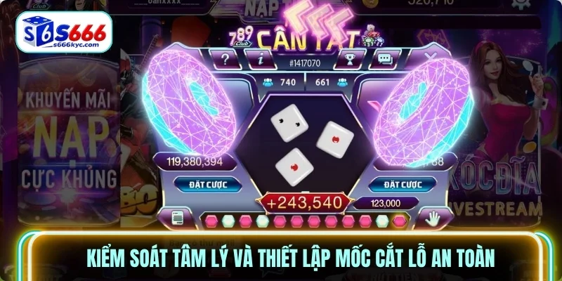 Kiểm soát tâm lý và thiết lập mốc cắt lỗ an toàn