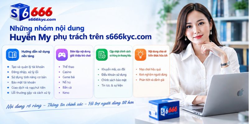 Những nhóm nội dung Huyền My phụ trách trên s666.rodeo